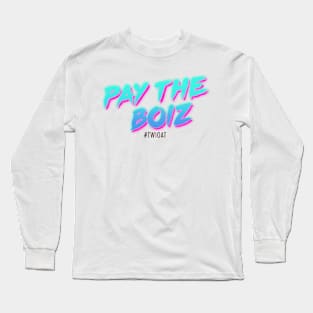 Pay The Boiz Long Sleeve T-Shirt